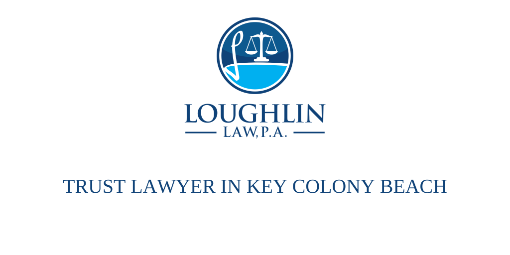 TRUST LAWYER IN Key Colony Beach