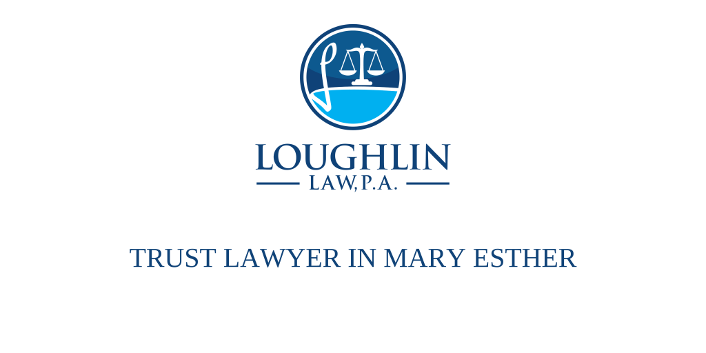 TRUST LAWYER IN Mary Esther