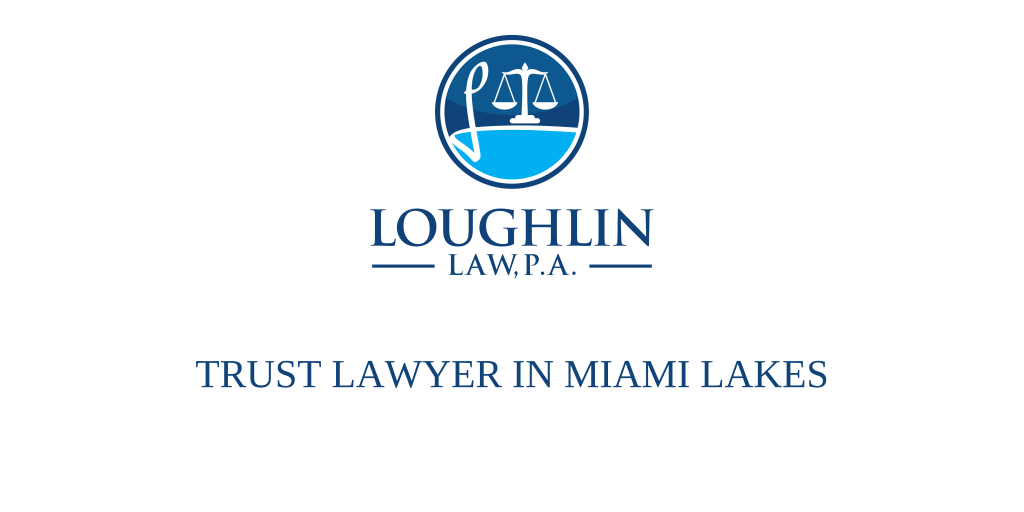 TRUST LAWYER IN Miami Lakes