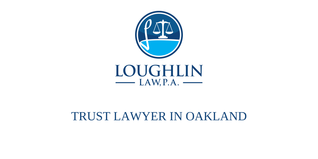TRUST LAWYER IN Oakland