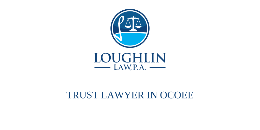 TRUST LAWYER IN Ocoee