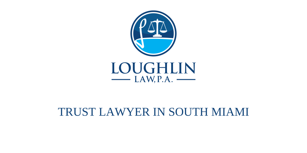 TRUST LAWYER IN South Miami