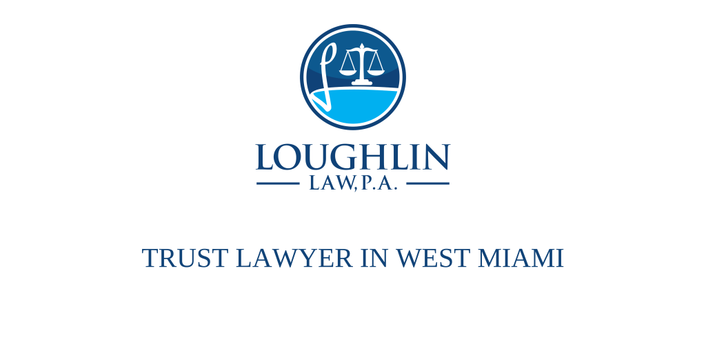 TRUST LAWYER IN West Miami
