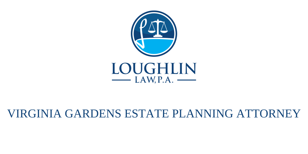 Virginia Gardens Estate PLANNING ATTORNEY