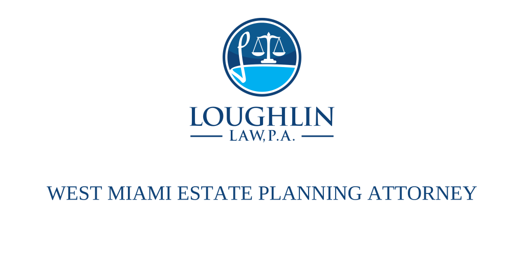 West Miami Estate PLANNING ATTORNEY