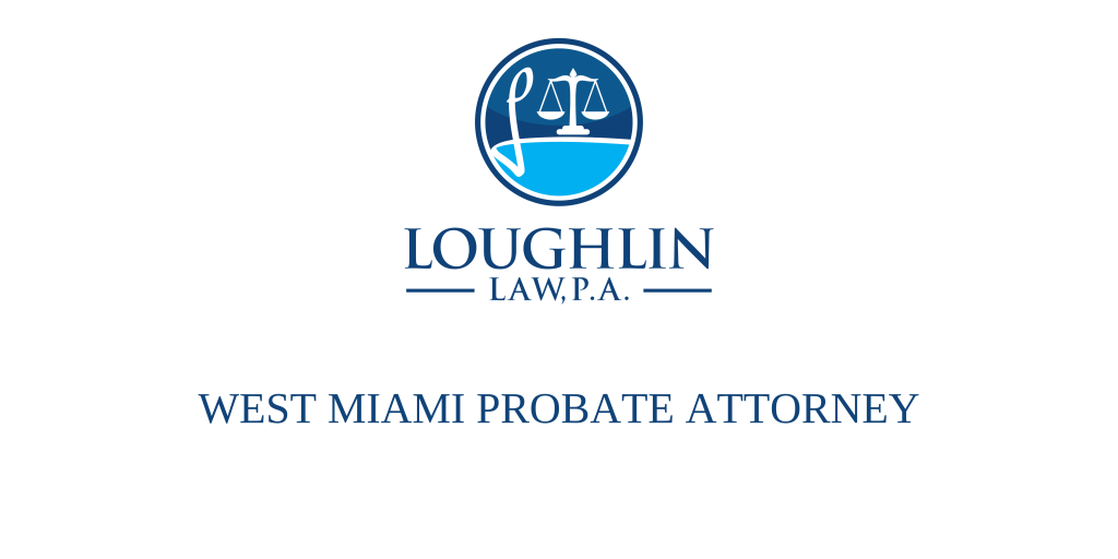 West Miami PROBATE ATTORNEY