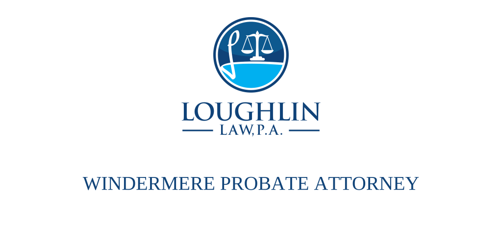 Windermere PROBATE ATTORNEY