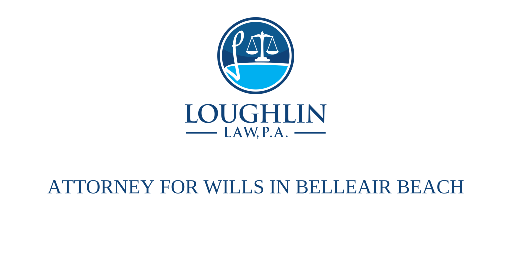 ATTORNEY FOR WILLS IN Belleair Beach