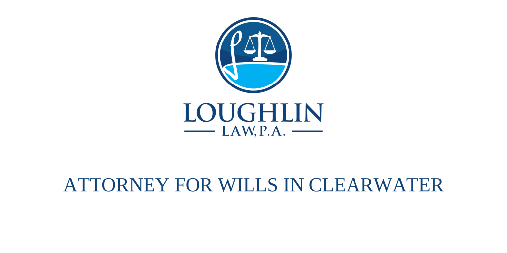 ATTORNEY FOR WILLS IN Clearwater