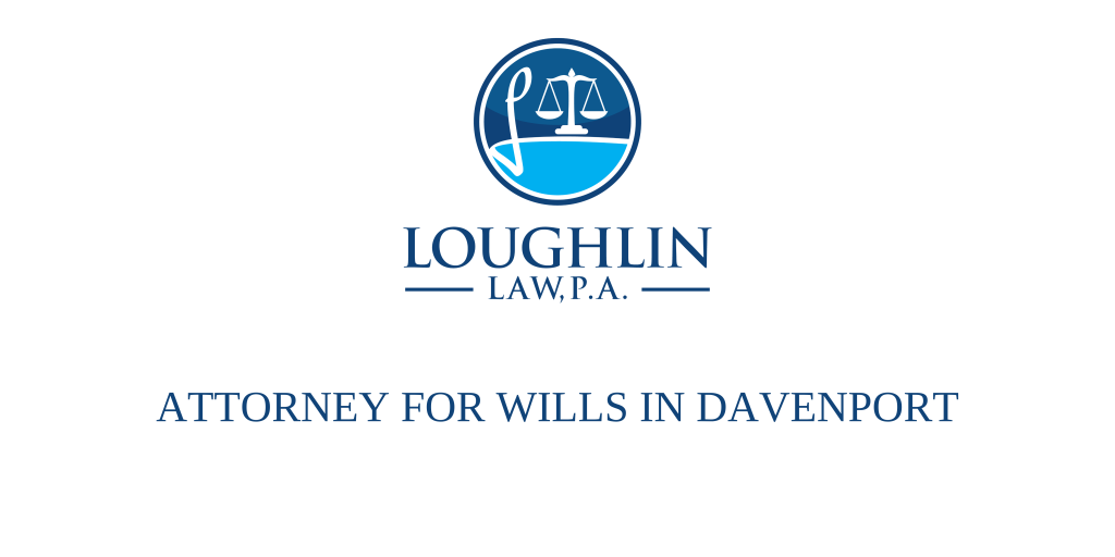 ATTORNEY FOR WILLS IN Davenport