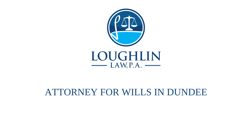 ATTORNEY FOR WILLS IN Dundee