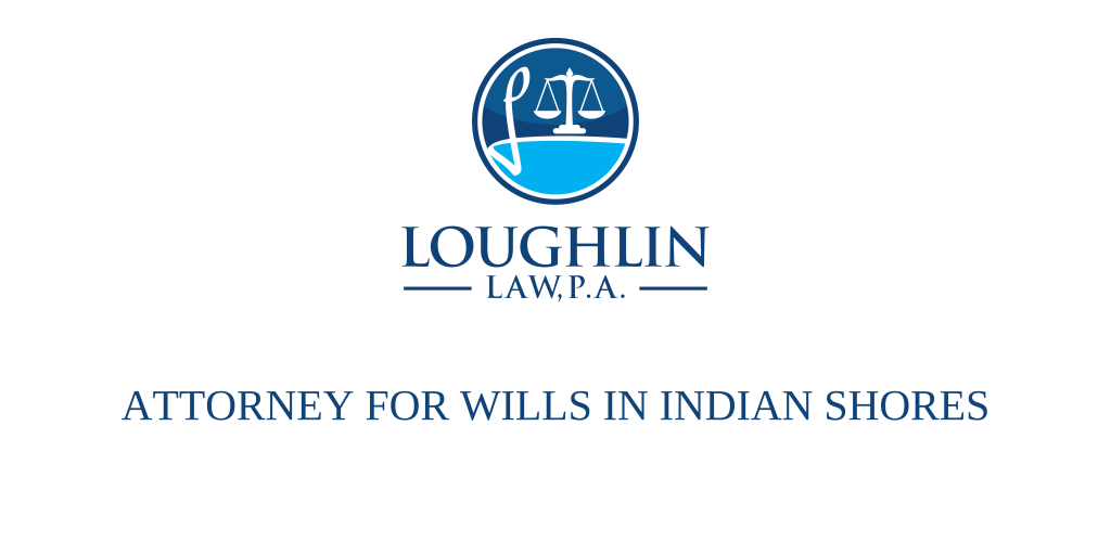 ATTORNEY FOR WILLS IN Indian Shores