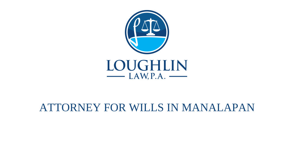 ATTORNEY FOR WILLS IN Manalapan