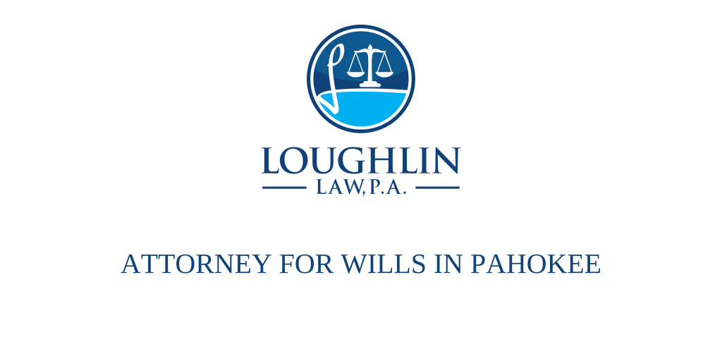 ATTORNEY FOR WILLS IN Pahokee