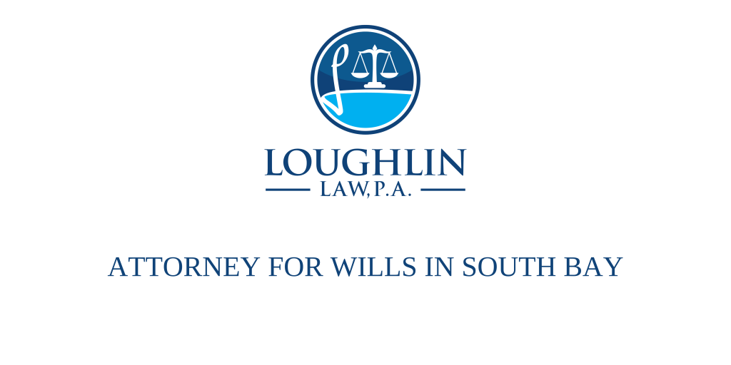 ATTORNEY FOR WILLS IN South Bay