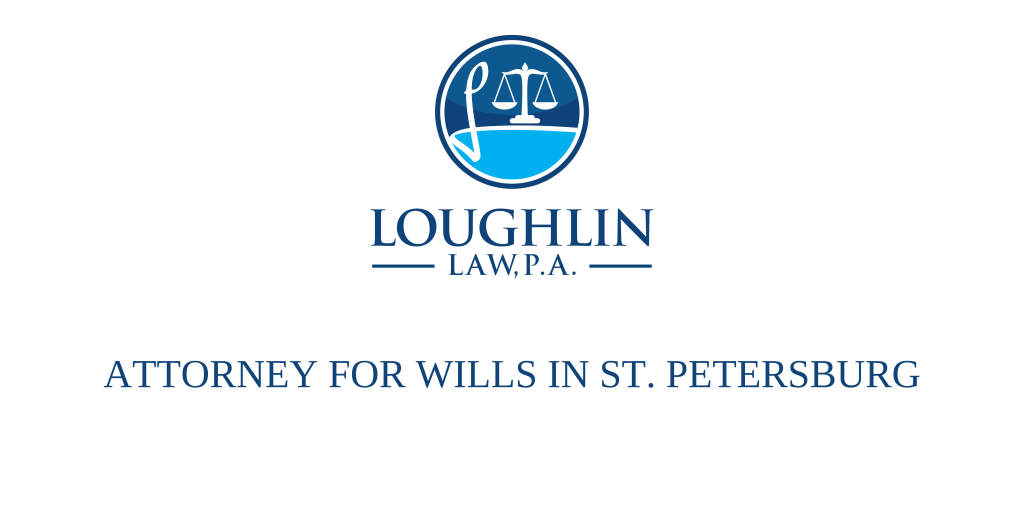 ATTORNEY FOR WILLS IN St. Petersburg