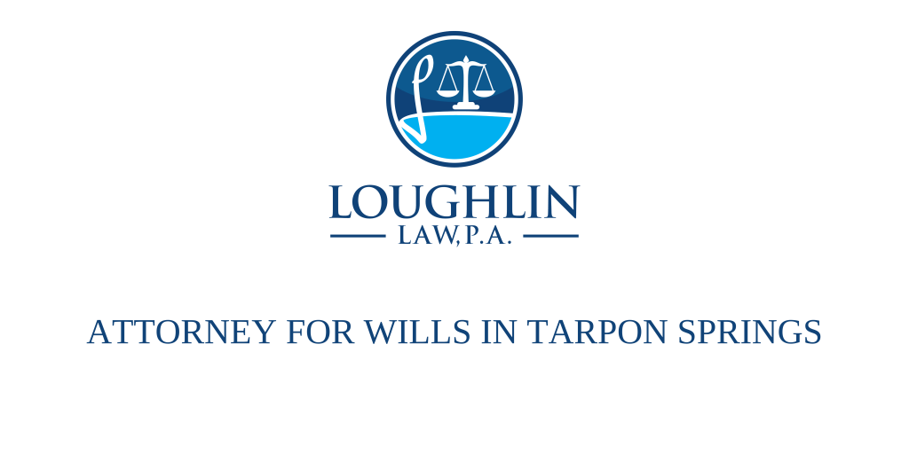 ATTORNEY FOR WILLS IN Tarpon Springs