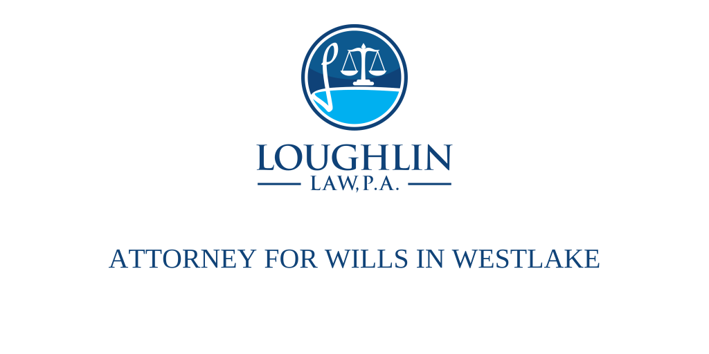 ATTORNEY FOR WILLS IN Westlake
