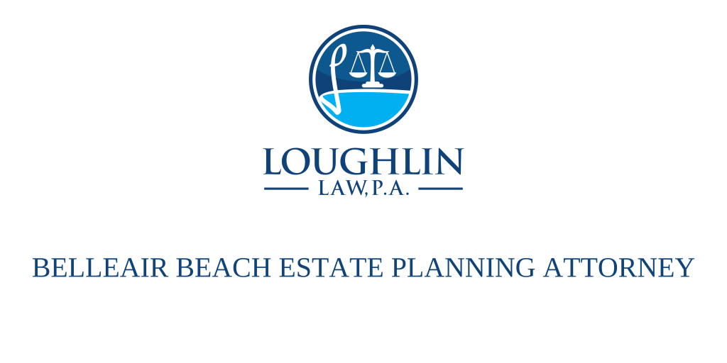 Belleair Beach Estate PLANNING ATTORNEY