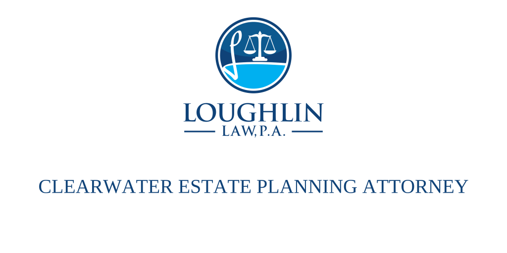 Clearwater Estate PLANNING ATTORNEY