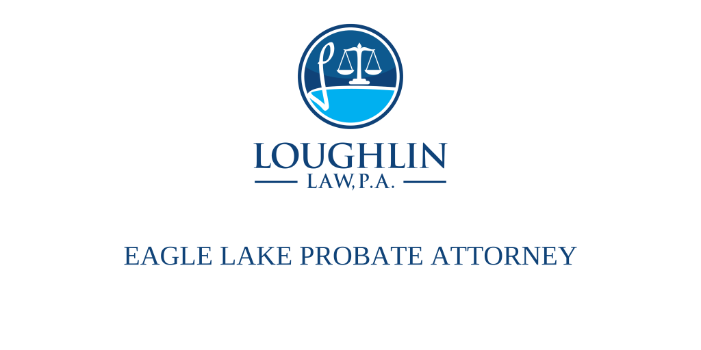 Eagle Lake PROBATE ATTORNEY