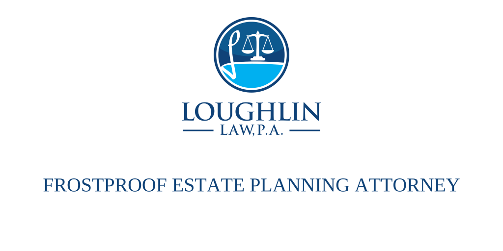 Frostproof Estate PLANNING ATTORNEY
