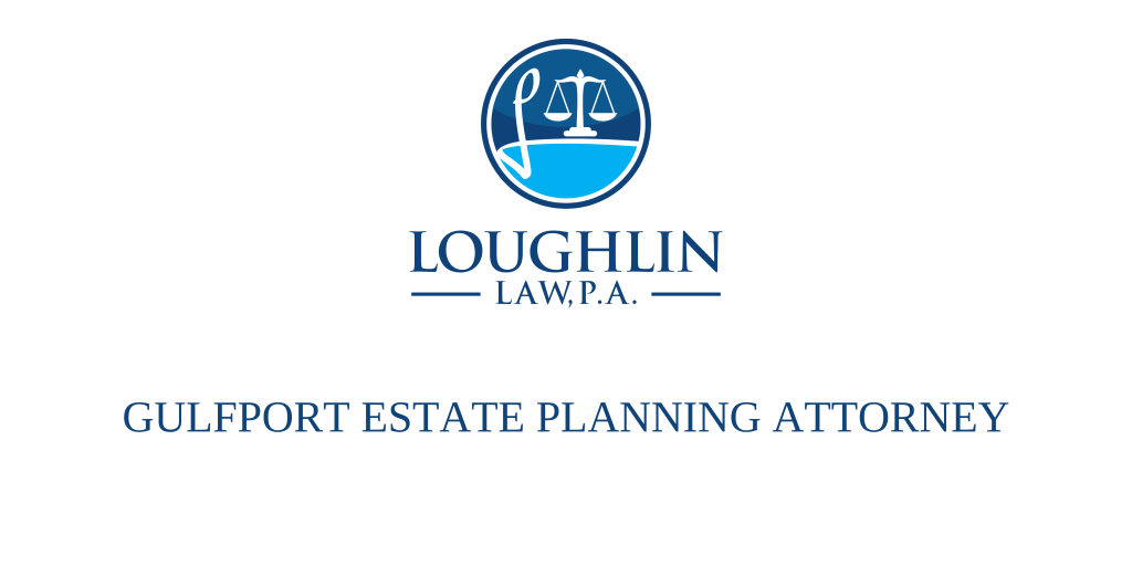 Gulfport Estate PLANNING ATTORNEY
