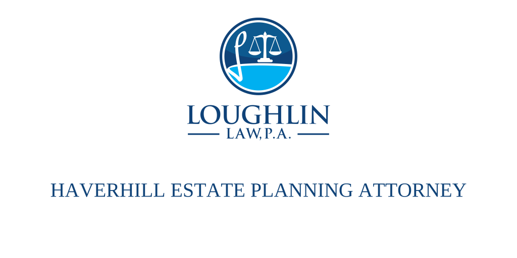 Haverhill Estate PLANNING ATTORNEY