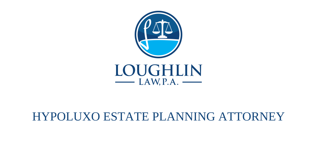 Hypoluxo Estate PLANNING ATTORNEY