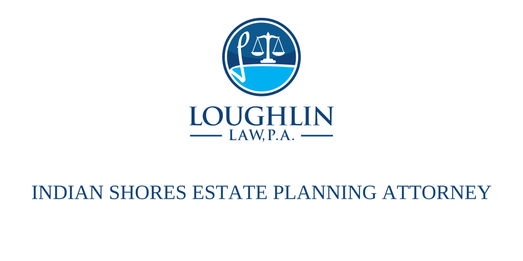 Indian Shores Estate PLANNING ATTORNEY