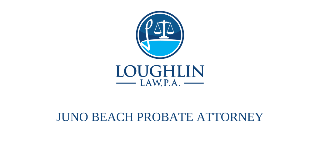 Juno Beach PROBATE ATTORNEY