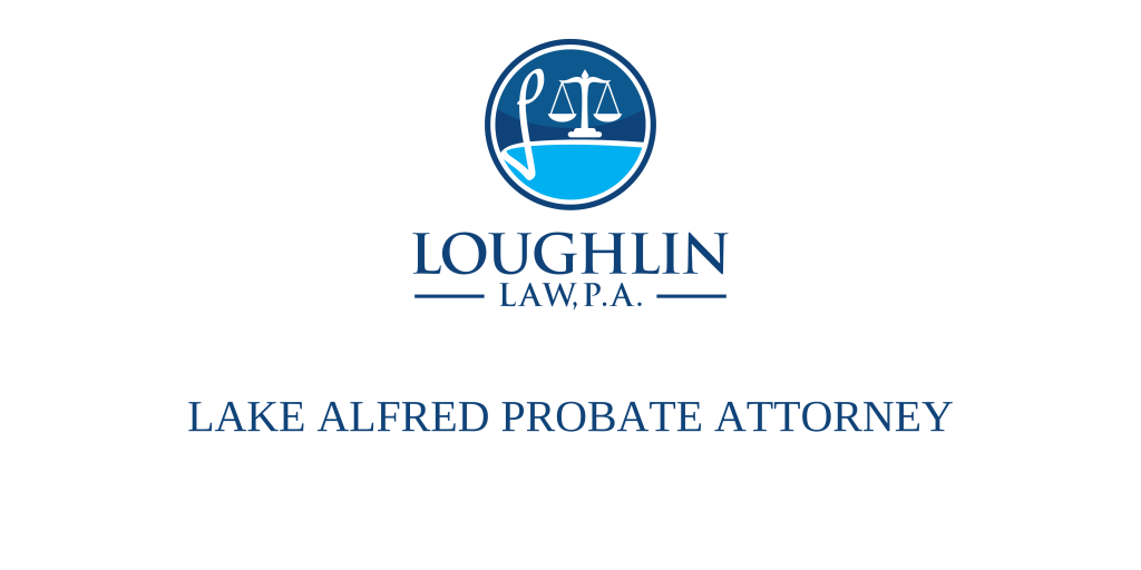 Lake Alfred PROBATE ATTORNEY