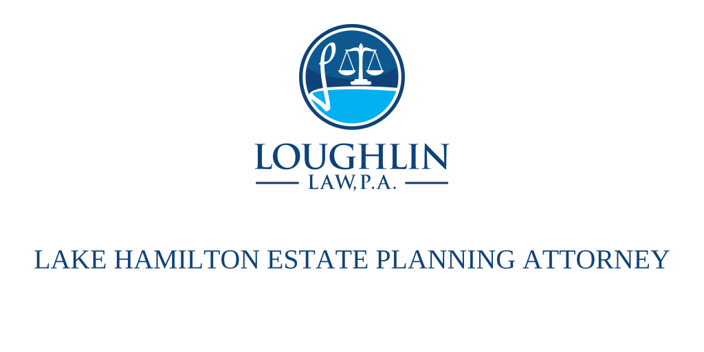 Lake Hamilton Estate PLANNING ATTORNEY