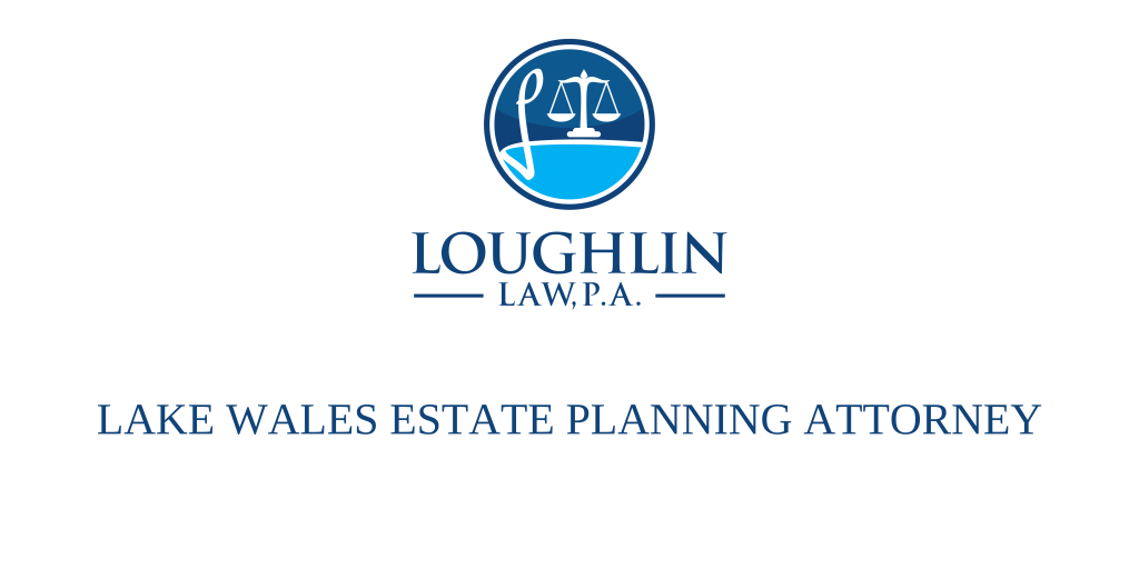 Lake Wales Estate PLANNING ATTORNEY