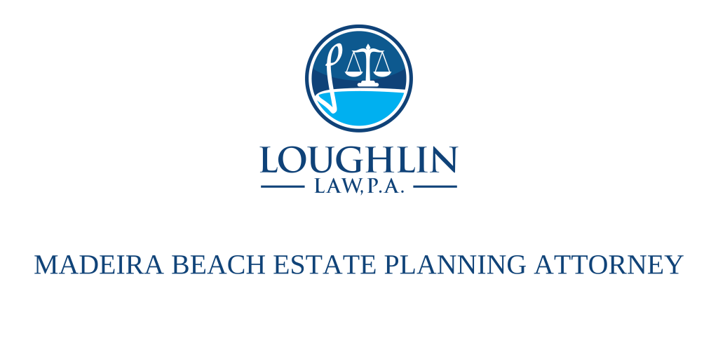 Madeira Beach Estate PLANNING ATTORNEY