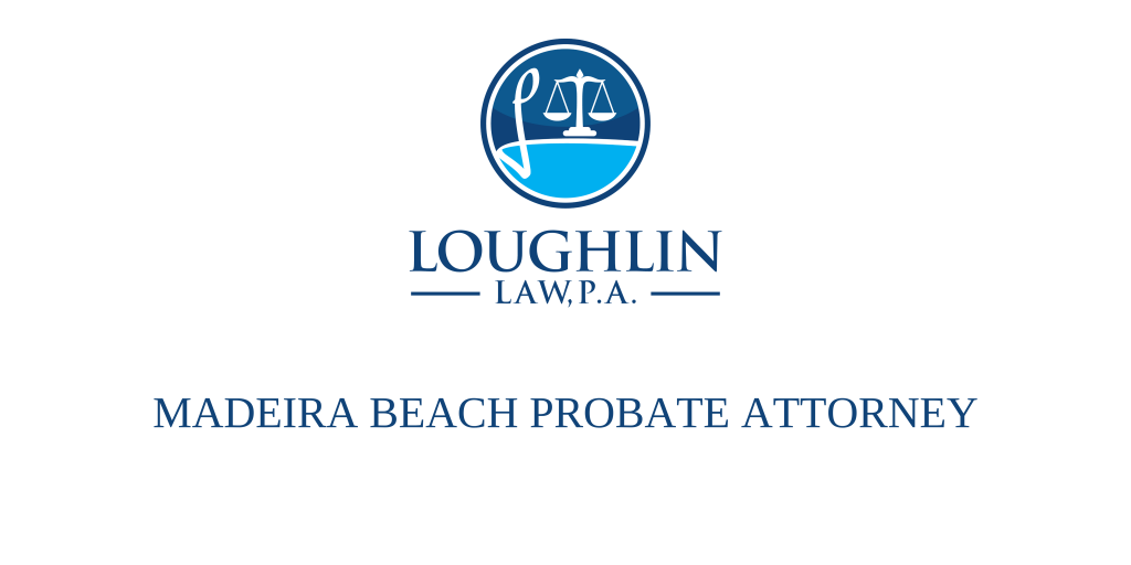 Madeira Beach PROBATE ATTORNEY