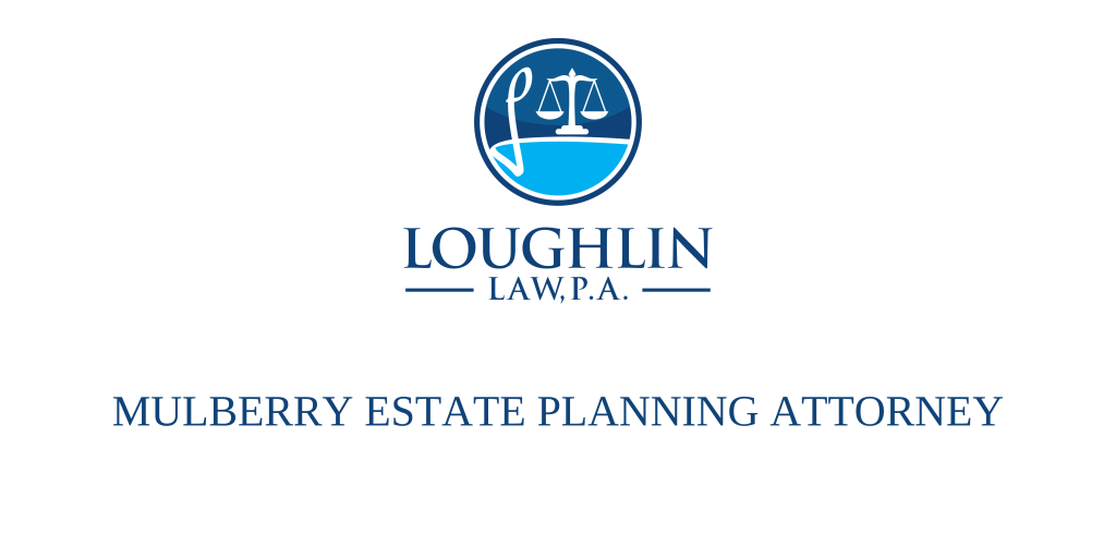 Mulberry Estate PLANNING ATTORNEY