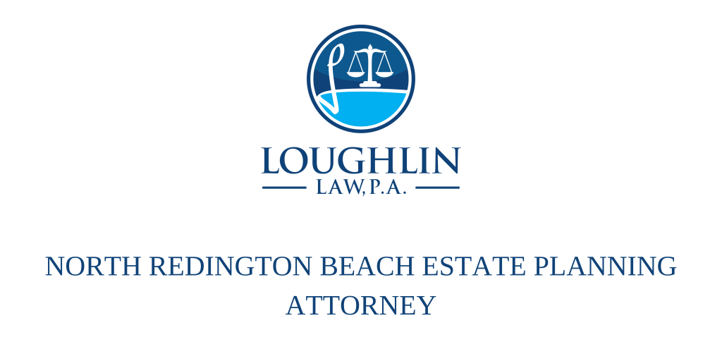 North Redington Beach Estate PLANNING ATTORNEY