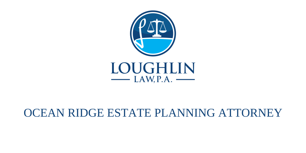 Ocean Ridge Estate PLANNING ATTORNEY