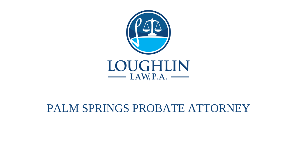 Palm Springs PROBATE ATTORNEY