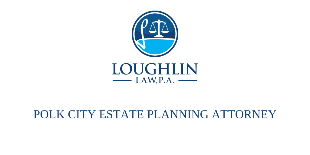 Polk City Estate PLANNING ATTORNEY