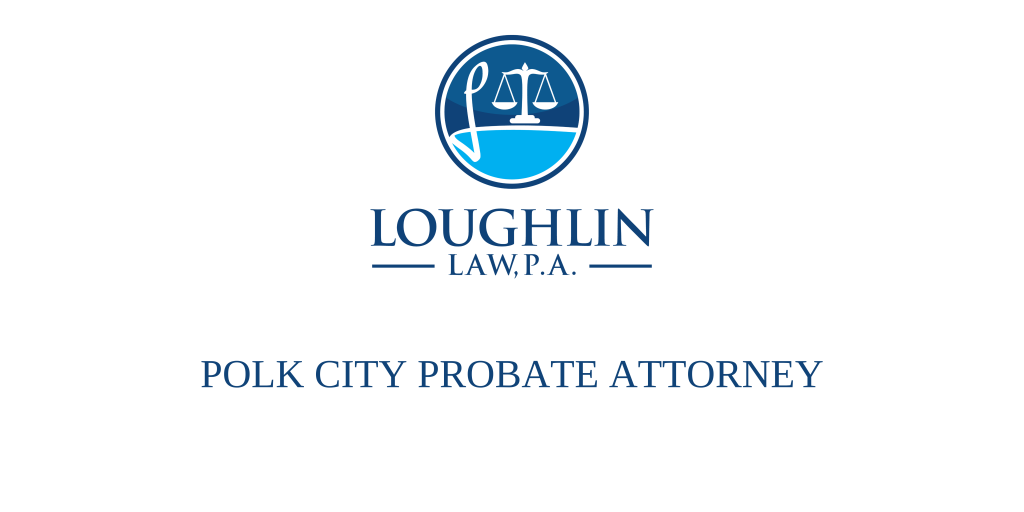 Polk City PROBATE ATTORNEY