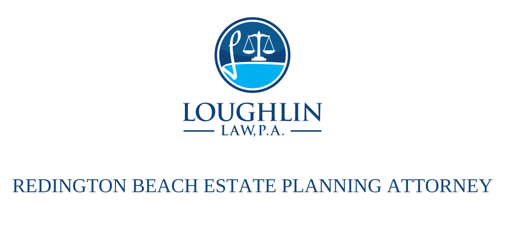 Redington Beach Estate PLANNING ATTORNEY