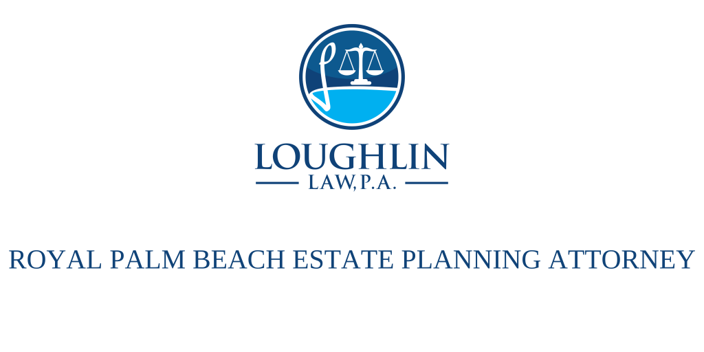 Royal Palm Beach Estate PLANNING ATTORNEY