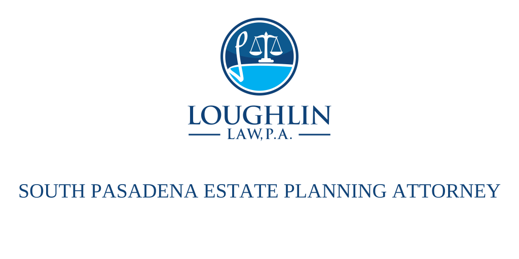 South Pasadena Estate PLANNING ATTORNEY