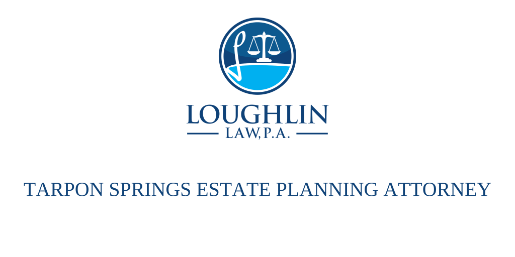 Tarpon Springs Estate PLANNING ATTORNEY