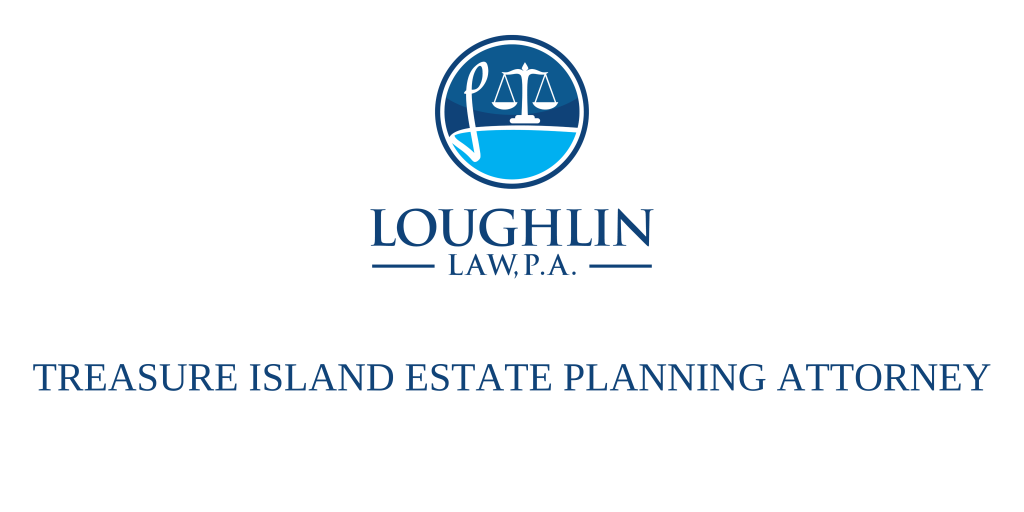 Treasure Island Estate PLANNING ATTORNEY