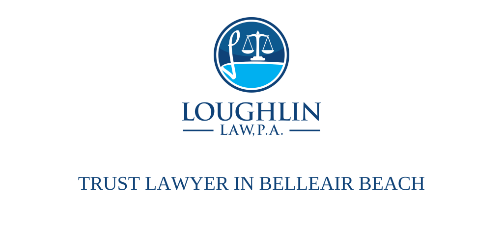 TRUST LAWYER IN Belleair Beach