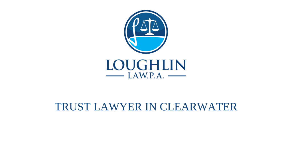 TRUST LAWYER IN Clearwater