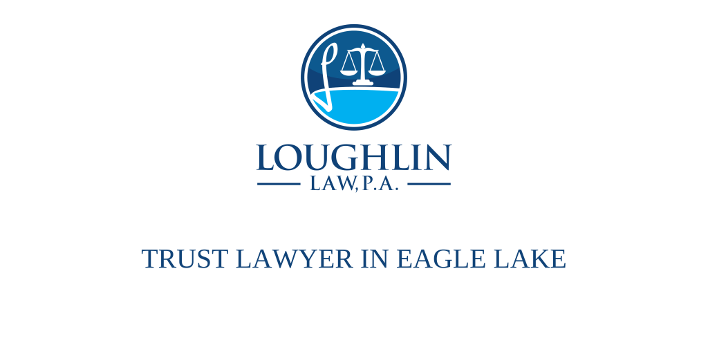 TRUST LAWYER IN Eagle Lake
